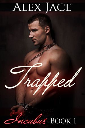 [Incubus 01] • Trapped